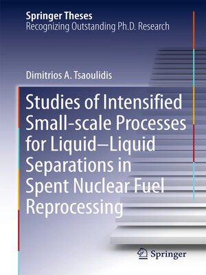 cover image of Studies of Intensified Small-scale Processes for Liquid-Liquid Separations in Spent Nuclear Fuel Reprocessing